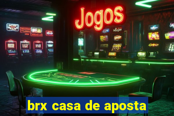 brx casa de aposta